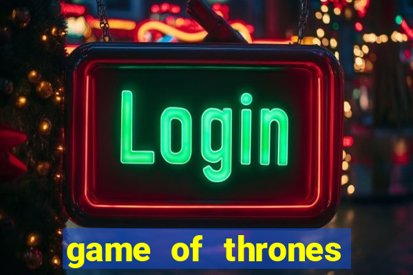 game of thrones dublado online